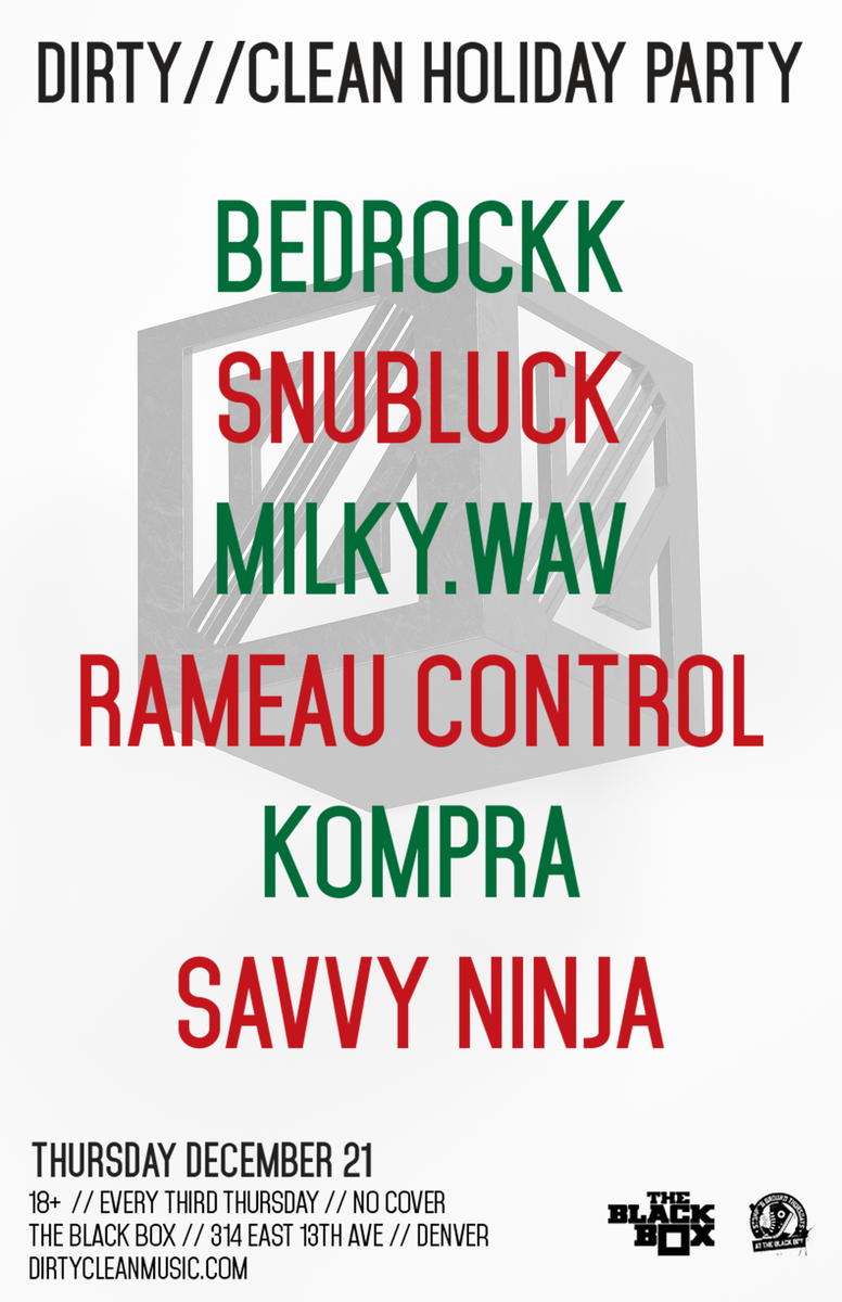 pull up tomorrow night Denver - - - <a href="/DRTYCLN/">DIRTY//CLEAN</a> Holiday Partyyyy w/ <a href="/Snubluck/">Snubluck</a> <a href="/milkydotwav/">taco picasso</a> Rameau Control @KOMPRAMUSIC &amp; Savvy Ninja 👯‍♂️🎄😍🌲