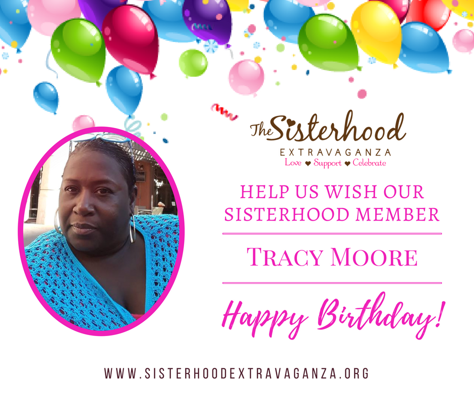 SisterhoodExt's tweet photo. Please help me wish our sister, Tracy Moore, Happy Birthday! https://t.co/GgJo6FHAW3