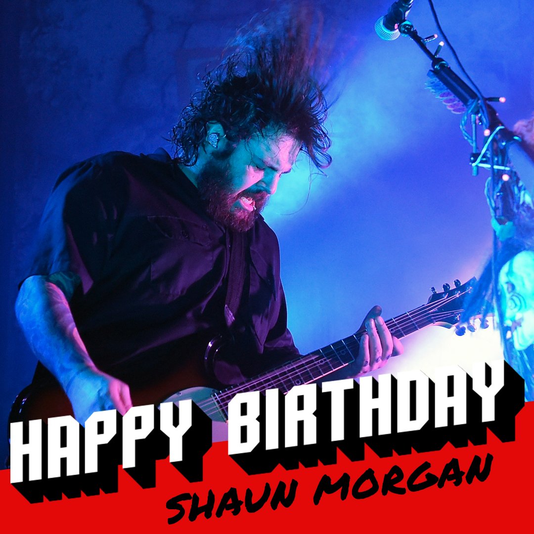 Happy birthday to Shaun Morgan!   
