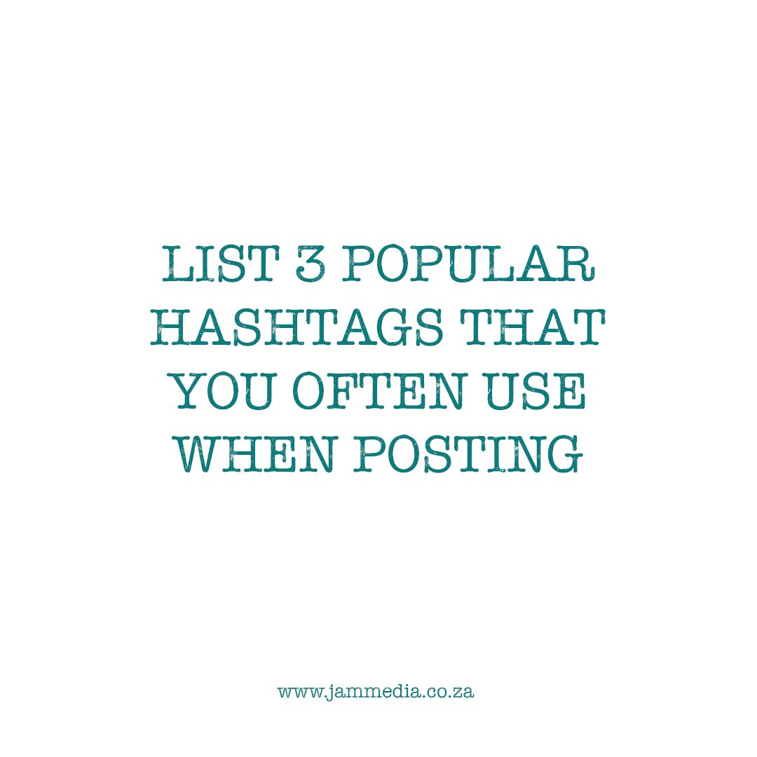 #ThursdayThoughts

List 3 popular hashtags that you often use when posting