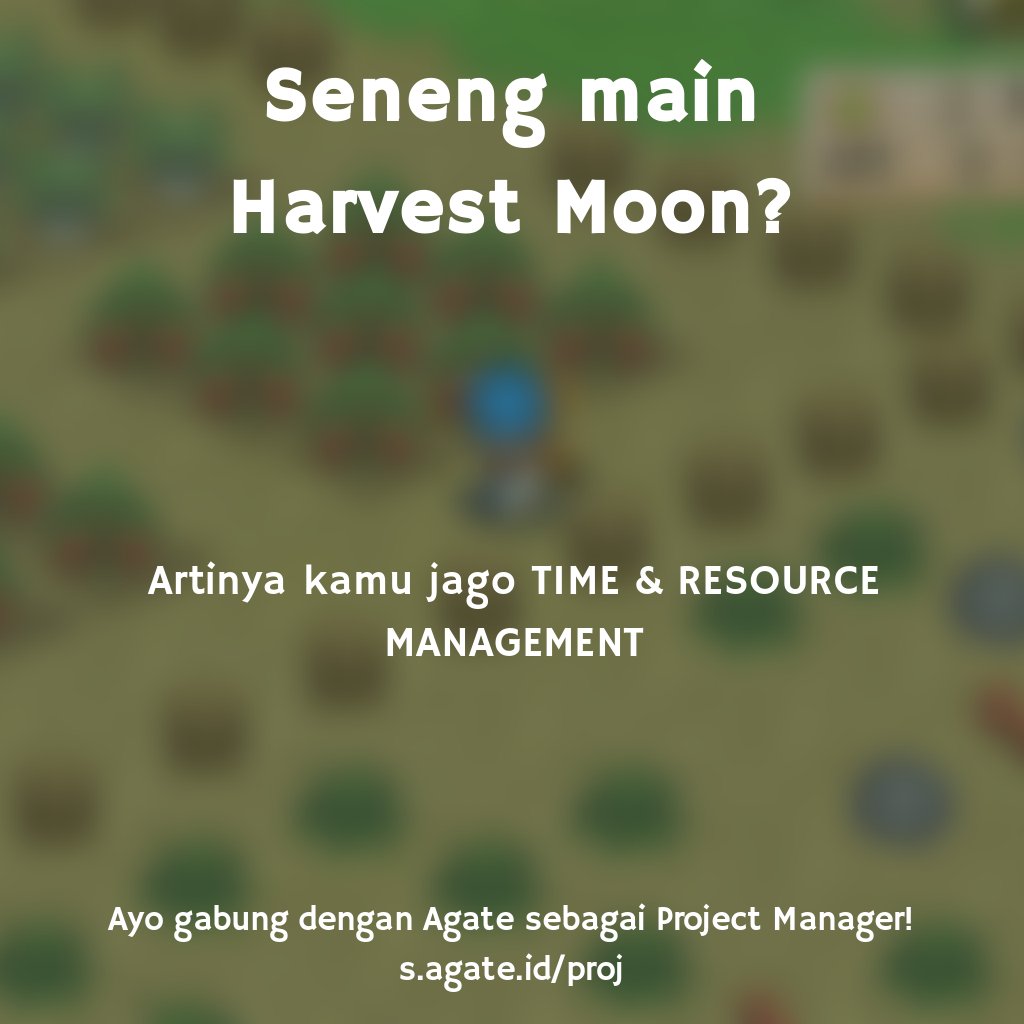 dwiperdana's tweet photo. Seneng main Harvest Moon? Artinya kamu jago TIME &amp; RESOURCE MANAGEMENT. 
Ayo gabung dengan Agate sebagai Project Manager.
https://t.co/GjUpceiZmV https://t.co/gSVmYSTwYQ