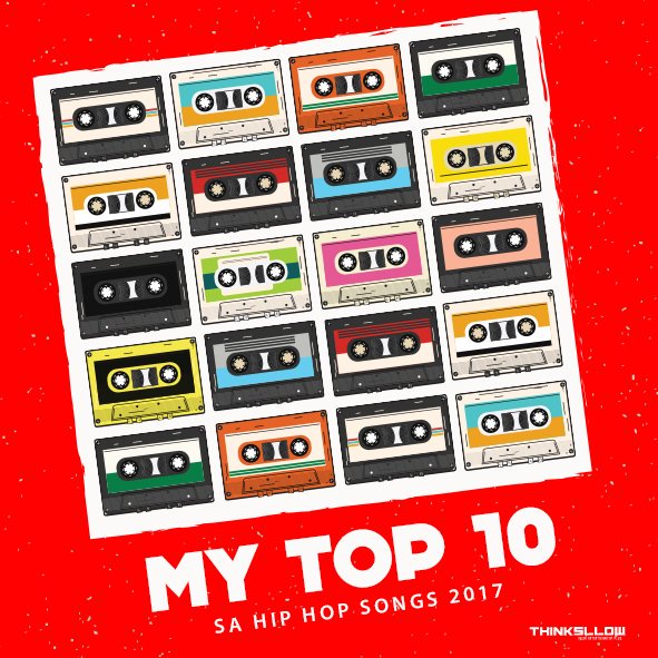Here is a list of the Top 10 Most Played SA Hip Hop Songs on both radio and TV in 2017.