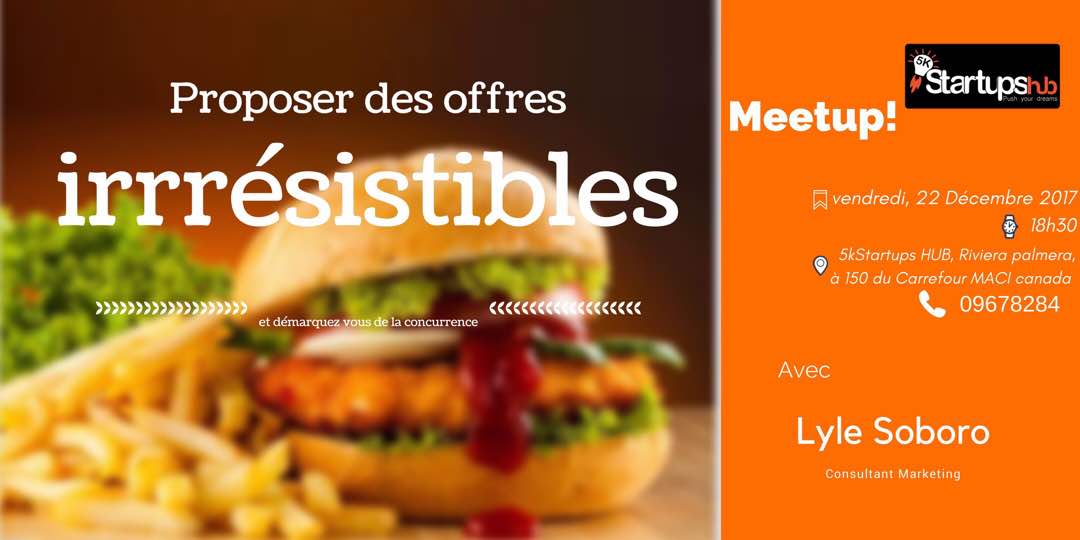 Envie de savoir comment attirer et garder vos clients avec des offres irrésistible? Ce meetup est fait pour vous.
