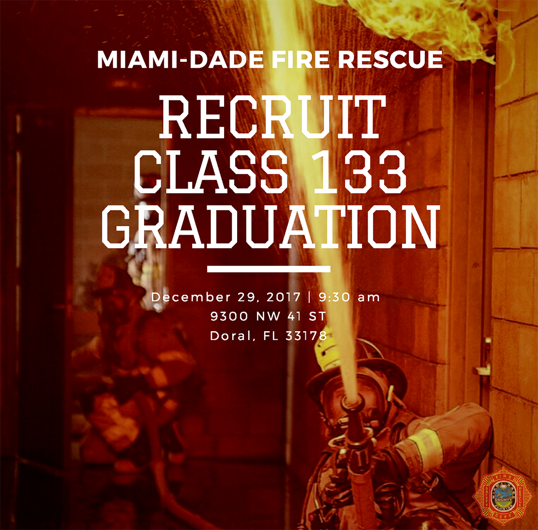 MiamiDadeFire's tweet photo. Join us as we welcome the newest members of the MDFR family during the #MDFRGraduation Ceremony of Recruit #Class133 on Friday, December 29, 2017, 9:30 a.m. at the MDFR Training Center. #MDFR #AlwaysReadyProudToServe https://t.co/ETXt9A3iHv