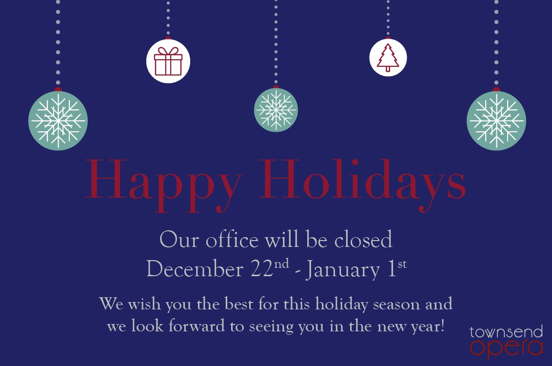TownsendOpera's tweet photo. Happy Holidays! 

Our office will be closed until the New Year. We wish you and your families all the best this holiday season! https://t.co/62HwQIwfmZ