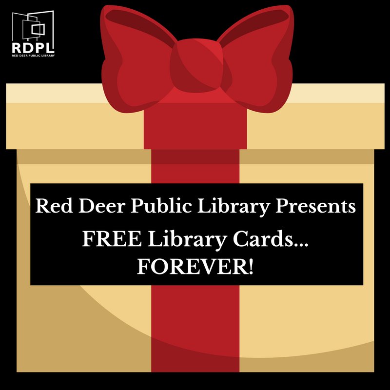 rdpl's tweet image. The gift that keeps on giving. We are very excited to announce that library cards are FREE! Totally free. FREE for all Red Deer Residents. Forever.