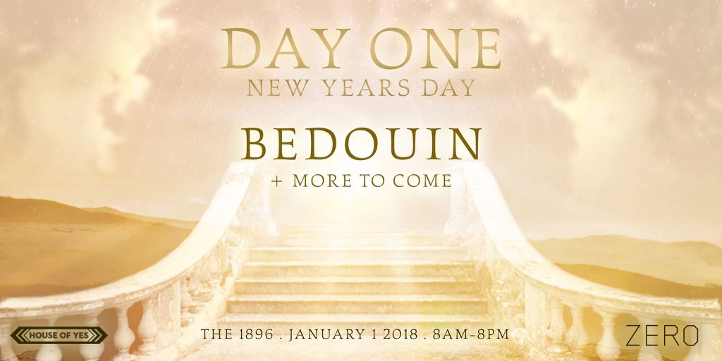 *NEW EVENT*

@HouseOfYesNYC &amp; ZERO Present: Day One w/ <a href="/Bedouin_Music/">Bedouin</a> at The 1896 on Monday, January 1st (Doors open at 8AM)

Tix: bit.ly/2BIkiZW