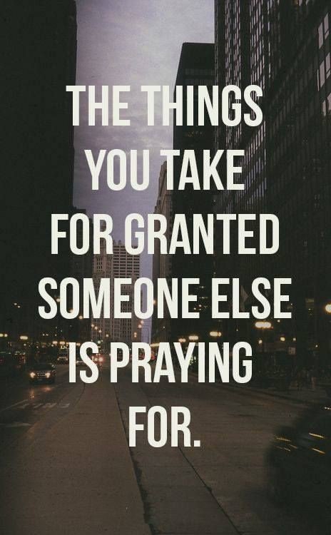 Be proud and thankful for what you already have.
