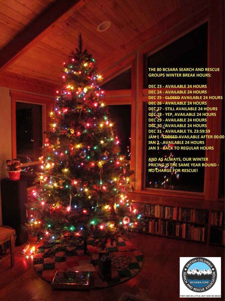 In case anyone needs a reminder, here are the winter break hours of availability for the 2500 volunteers in 80 #BCSAR groups across the province 😄.  Please be #AdventureSmart but if you need us, call early. Happy holidays! @BC__AS