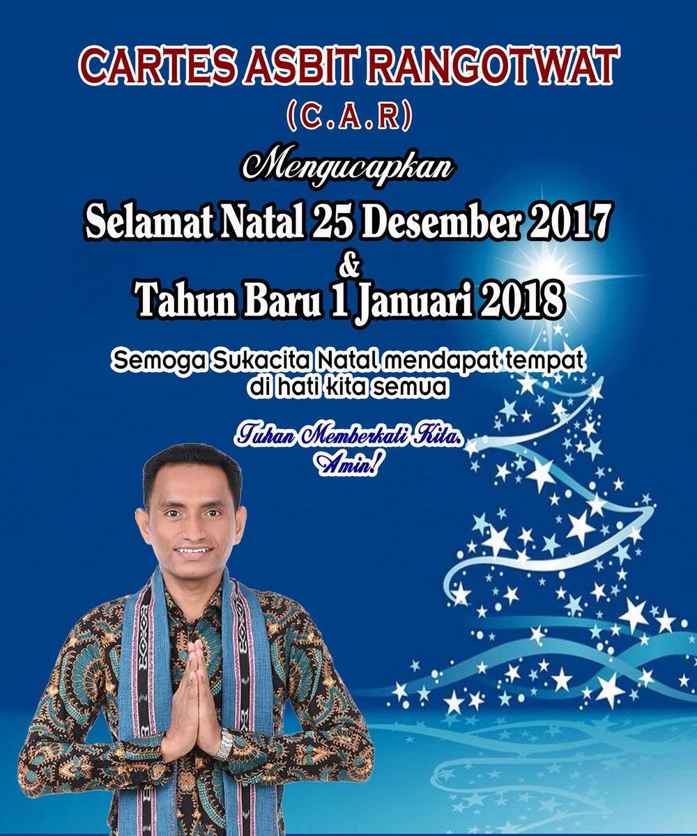 CartesAsbit's tweet photo. Kepada basudaraku terkasih dimana pun berada. Saya, Cartes Asbit Rangotwat (C A R) @CartesAsbitMengucapkan Selamat Merayakan Natal 25 Desember 2017 dan Menyongsong Tahun Baru 1 Januari 2018.
Semoga Sukacita Natal mendapat tempat di hati kita semua. 
Tuhan Memberkati Kita. Amin https://t.co/fbPugJdBhj