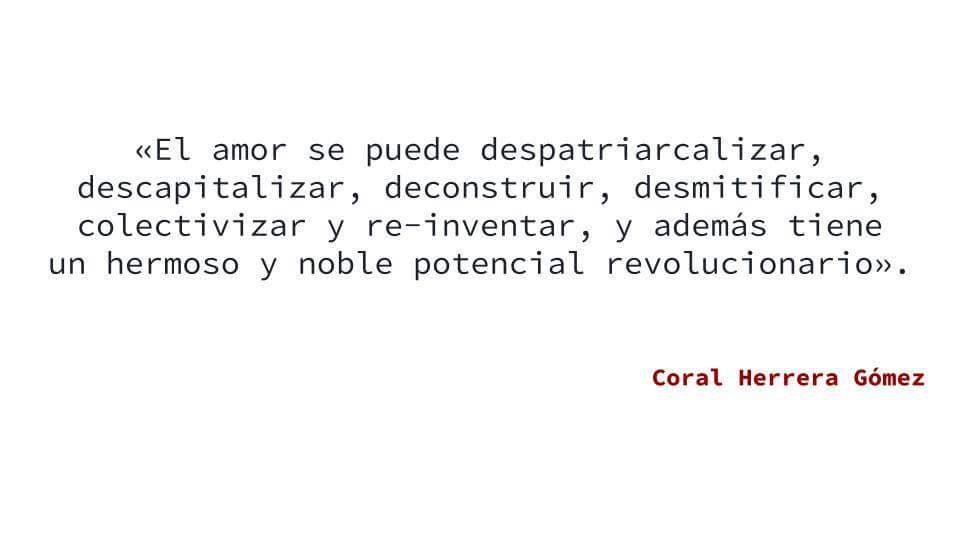 coralherreragom's tweet photo. El amor se puede despatriarcalizar, descapitalizar, deconstruir, desmitificar, colectivizar y re-inventar, y además tiene un hermoso y noble potencial revolucionario. de @coralherreragom https://t.co/1gyTm47uvH