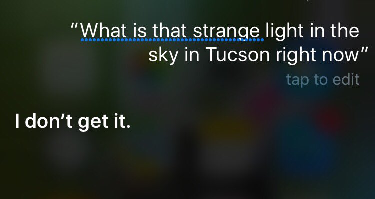 broknh3artsclub's tweet image. Thanks for nothing #siri But fellow #tucsonans are wondering the same thing! #ufo