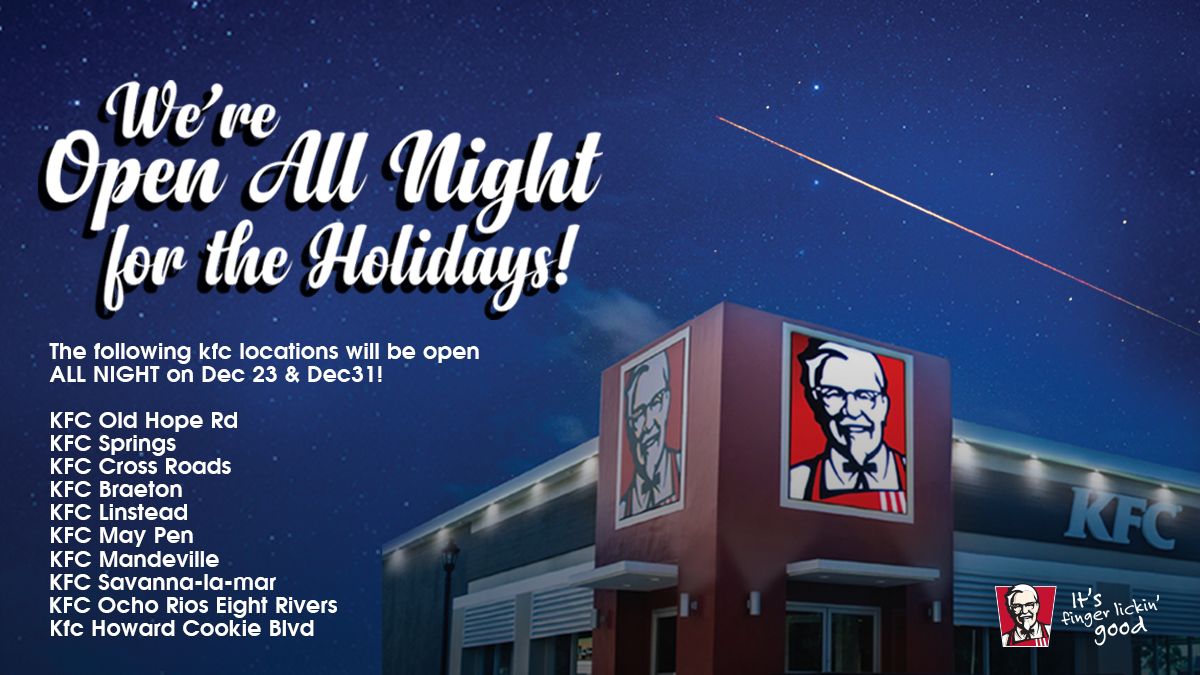 kfcjamaica's tweet photo. 🗣️: To our VALUED customer! We’re open ALL NIGHT for the Holidays! [See graphic for the locations] #BucketLifeSeason https://t.co/OARN2qRbzo
