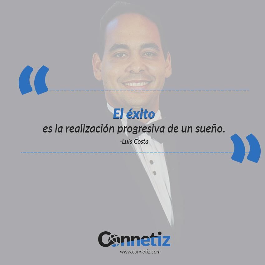 connetiz's tweet image. El éxito es la realización progresiva de un sueño – Luis Costa buff.ly/2p1tuTU