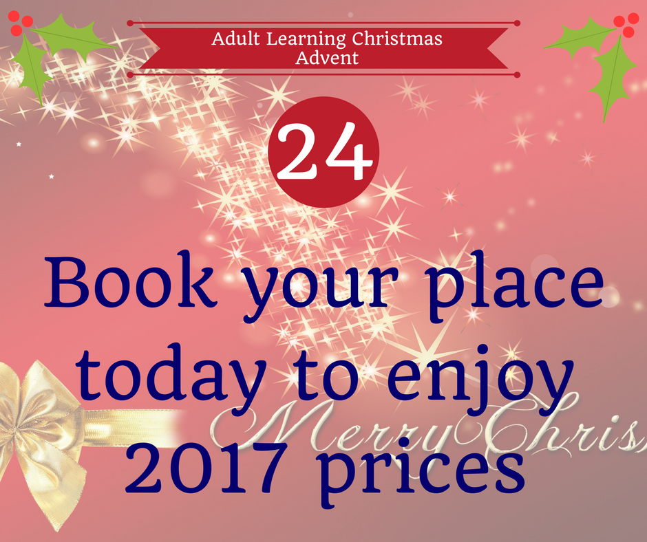 Adult Learning #AdventCalendar Door No. 24... Sign up now for #2017 prices. thcparttime.co.uk/prospectus/