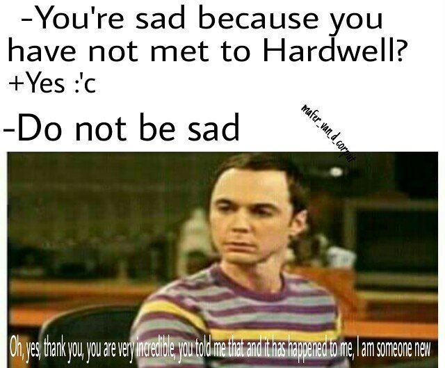 mexico_hardwell's tweet photo. Sarcasm πππ #NewMeme #Like #Hardwell #RobbertVanDeCorput #Netherlands π₯ https://t.co/22EEIY4DrA