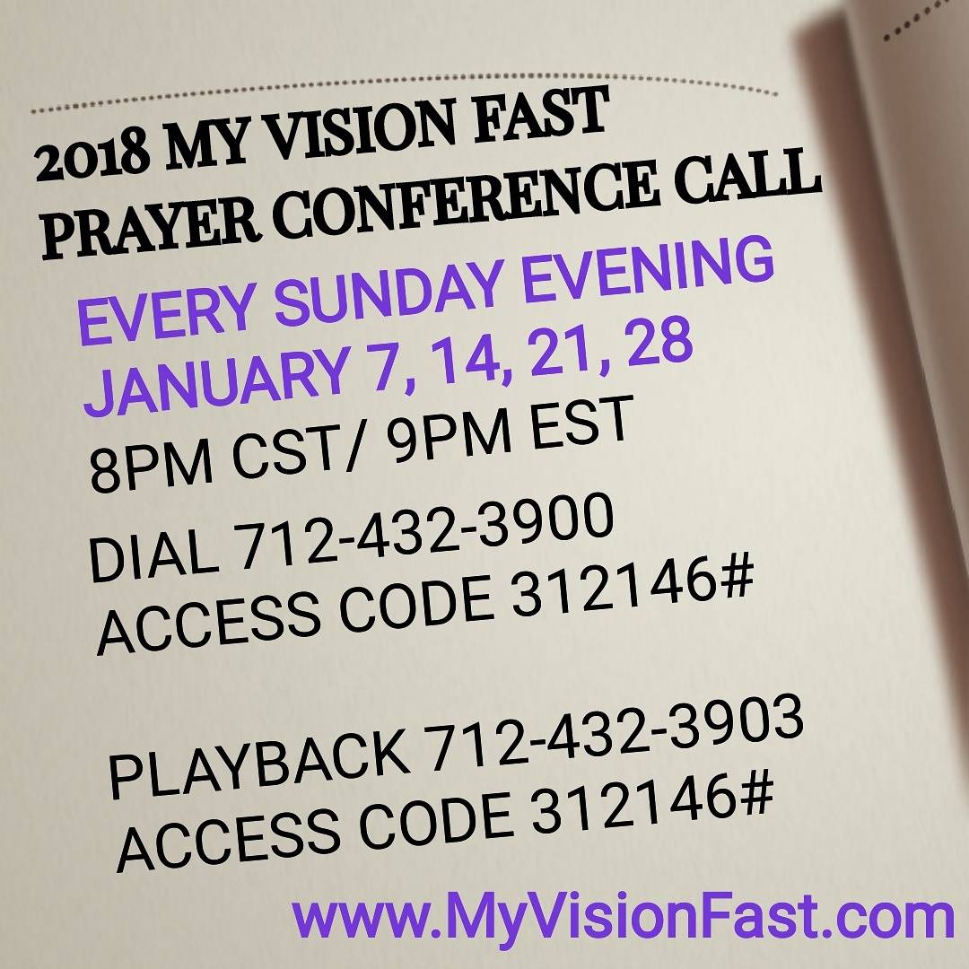 MyVISIONFast's tweet photo. 2018 MY VISION FAST PRAYER CONFERENCE CALL TONIGHT!!!
DIAL 712-432-3900 ACCESS 312146#
https://t.co/xbBRqVVXeN
#MyVisionFast https://t.co/8d3W80KmgG