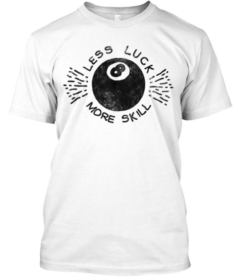cutebbstuff's tweet image. LESS LUCK MORE SKILL
#pool8 #tee-shirt #billiards
teespring.com/pool-8-tee-shi…