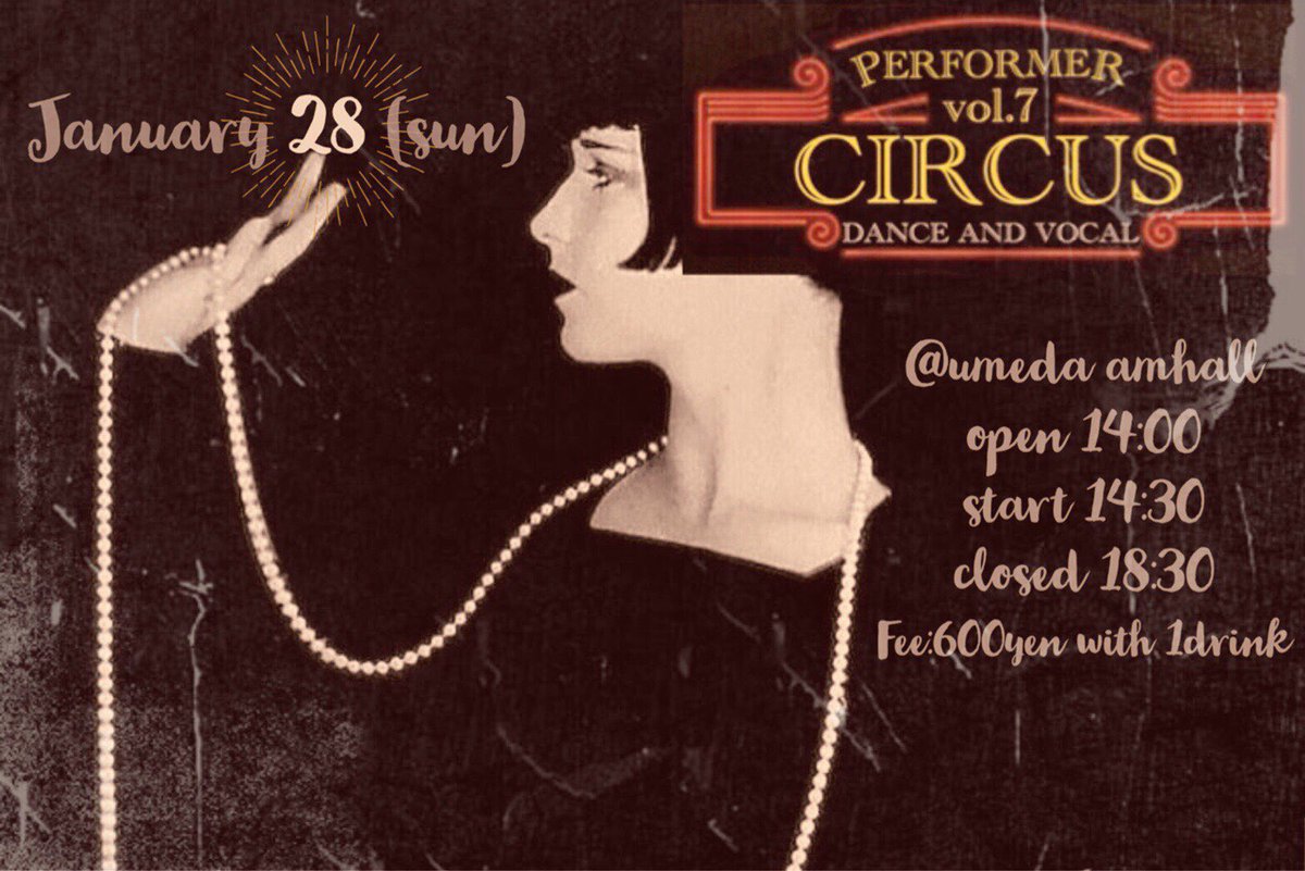 performer_a's tweet photo. Performer!! 7期卒業公演
"CIRCUS" vol.7
1/28（sun）@梅田am HALL
open 14:00
start  14:30
close 18:30
fee ¥600 with 1d https://t.co/V2Uylvdlnm