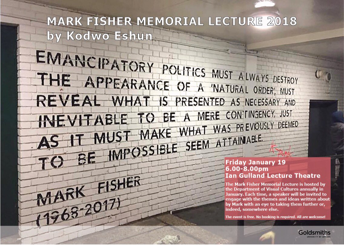 Viscult's tweet image. The first annual Mark Fisher Memorial lecture will be given by Kodwo Eshun on Friday 19th January 2017. All welcome: facebook.com/events/3583963…