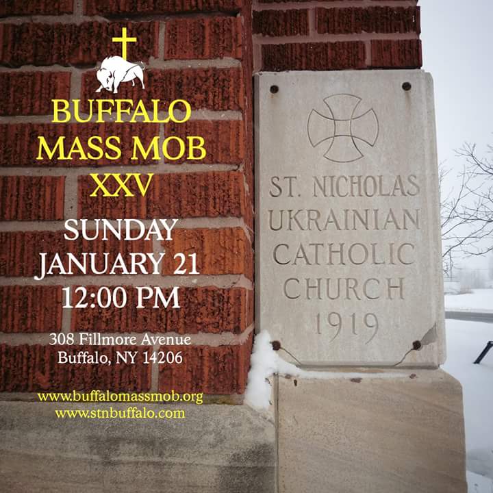 Join us as Buffalo Mass Mob turns 25 on January 21st!
#Buffalo #MassMob XXV 
SAINT NICHOLAS UKRAINIAN CHURCH 
Sunday, January 21, 2018 
308 Fillmore Ave - Buffalo, NY
#PackThePews 
#ProtectSacredSites
