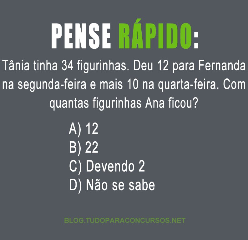 Lógica: Charada: Tânia tinha 34 figurinhas. Ela deu 12 para… blog.tudoparaconcursos.net/raciocinio-log…