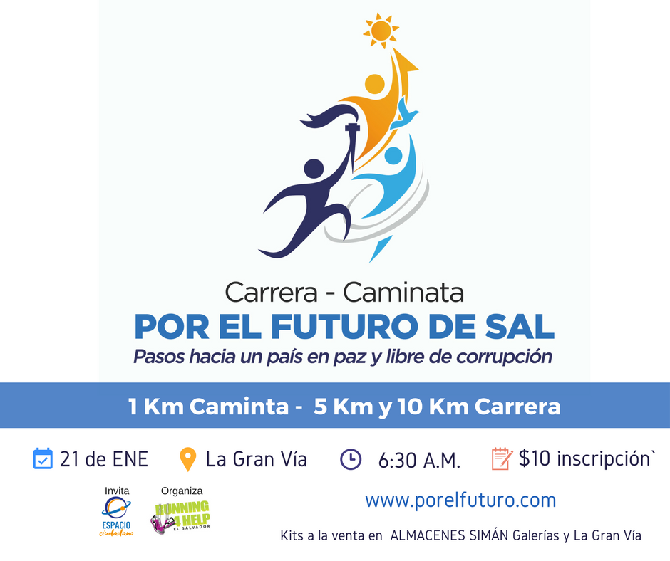Te invitamos a la Carrera - caminata POR EL FUTURO DE SAL: Pasos hacia un país en paz y libre de corrupción. 21 ENE / LaGranVía  1 km - 5km -10 km