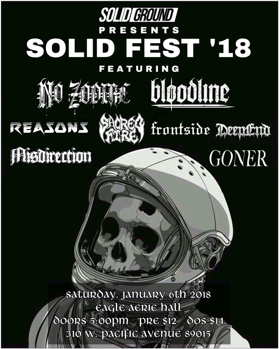 Doors open at 5. We kick off the show at 5:10. Come early and stay late

@nozodiac666 
<a href="/BloodlineTX/">ALTERNATIVE METALCORE</a> 
<a href="/_RSNS_/">REASONS</a> 
@SacredFireLA 
<a href="/frontsidehc/">FRONTSIDE</a> 
<a href="/DeepEndHC/">DEEP END</a> 
@MisdirectionLV 
<a href="/SolidGroundLV/">Solid Ground</a>