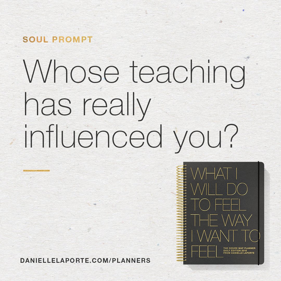 DanielleLaPorte's tweet photo. Whose teaching has really influenced you? This #SoulPrompt lives on the pages of the #DesireMapPlanner โ and itโs only available for #2018. SOUL PROMPTS are unique questions that can open your mind and soothe your #soul. Limited quantities left! https://t.co/pyowGikiqd https://t.co/UA8GwyR3ht