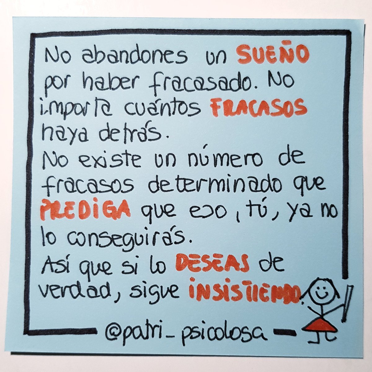 Patri_Psicologa's tweet photo. No abandones un sueño por haber fracasado. No existe un número determinado de fracasos que prediga que tú, eso, ya no lo conseguirás. Si de verdad lo deseas, sigue insistiendo. #propósitos2018 https://t.co/RkBO0JCKJp
