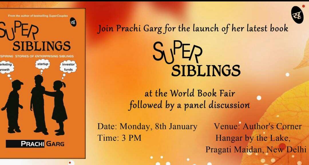 prachimadri's tweet image. Be there tomorrow at World Book Fair for the super launch of #supersiblings. #booklaunch #nonfiction #sodelhi #events #Entrepreneurship