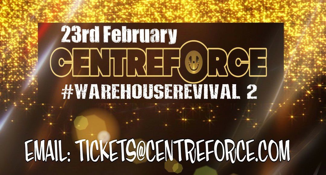 Early Bird Tickets For The WareHouse Revival Part 2 email 
tickets@centreforceradio.com 
Like Share Retweet to win Vip Tickets to this Event. ow.ly/ak5h30hD4zG