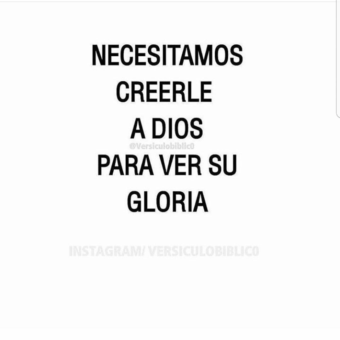 Cree a las promesas de Dios , entonces vendrán a tu vida.
