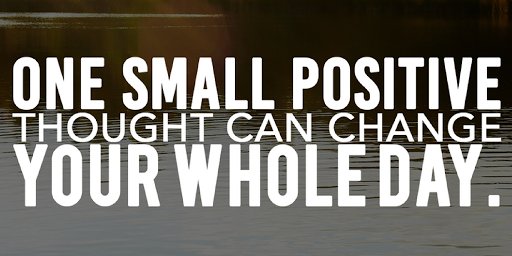 One small positive thought can change your whole day. #PositiveThoughts #PositiveAttitude #Ziglar