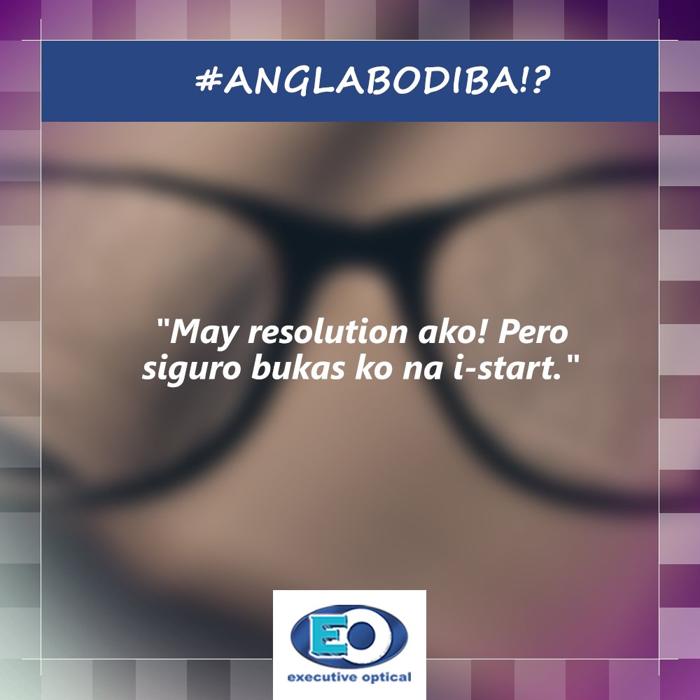 EOLoveYourEyes's tweet photo. "May resolution ako! Pero siguro bukas ko na i-start."
#ExecutiveOptical
#AngLaboDiba https://t.co/oBod74JiHL