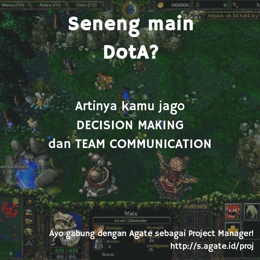 dwiperdana's tweet photo. Senang main DotA? Artinya kamu jago DECISION MAKING dan TEAM COMMUNICATION.
Ayo gabung dengan Agate sebagai Project Manager!
https://t.co/HatfvsVoEq https://t.co/lfPyK6cOhf