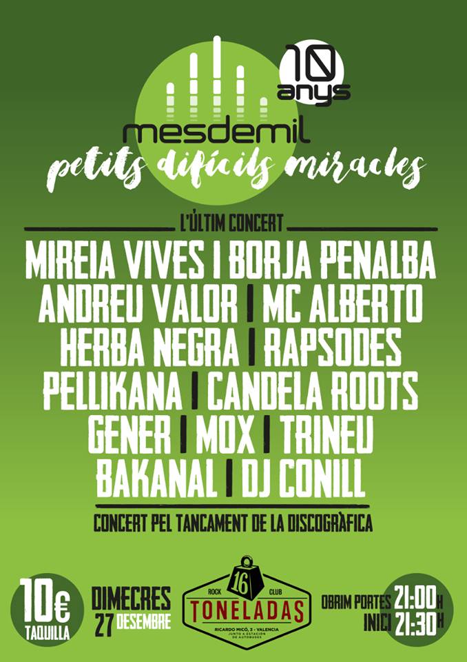 [Agenda #músicaenvalencià] Hui dimecres 27D, a les 21:30h, concert pel tancament de <a href="/mesdemil/">Mésdemil</a> a la sala <a href="/16_Toneladas/">16 Toneladas</a> de #València amb <a href="/MireiaiBorja/">Mireia&Borja</a> <a href="/AndreuValor/">Andreu Valor</a> @HerbaNegra #Rapsodes <a href="/Pellikana/">Pellikana</a> <a href="/CandelaROOTS/">Candela ROOTS</a> @genervlc #Mox <a href="/Trineu/">Trine Ulstein</a> i més