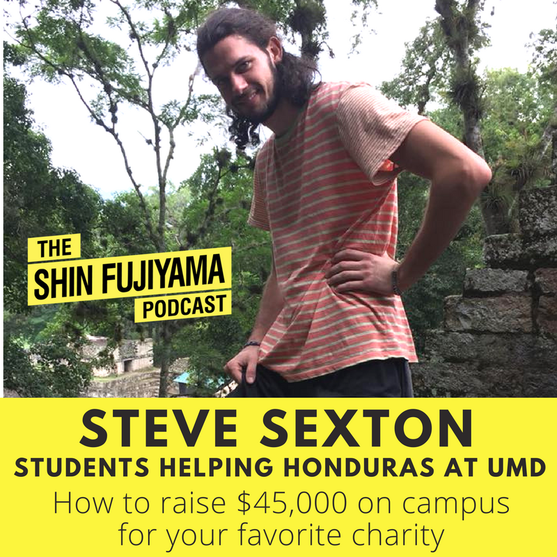 Shin Fujiyama Podcast #52: Raising $45,000 on campus for your favorite #charity apple.co/29JcxSI #socialimpact @SHHonduras #fundraising