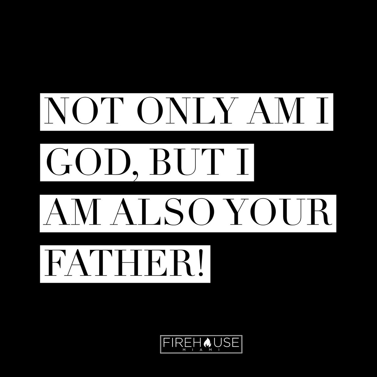 firehousemiami's tweet photo. What a powerful word! @firehousemiami #Heismyfather https://t.co/ZyllktK08m