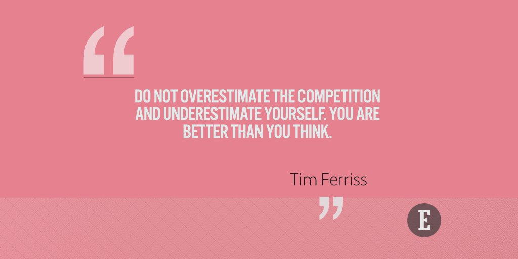 Don't underestimate yourself.