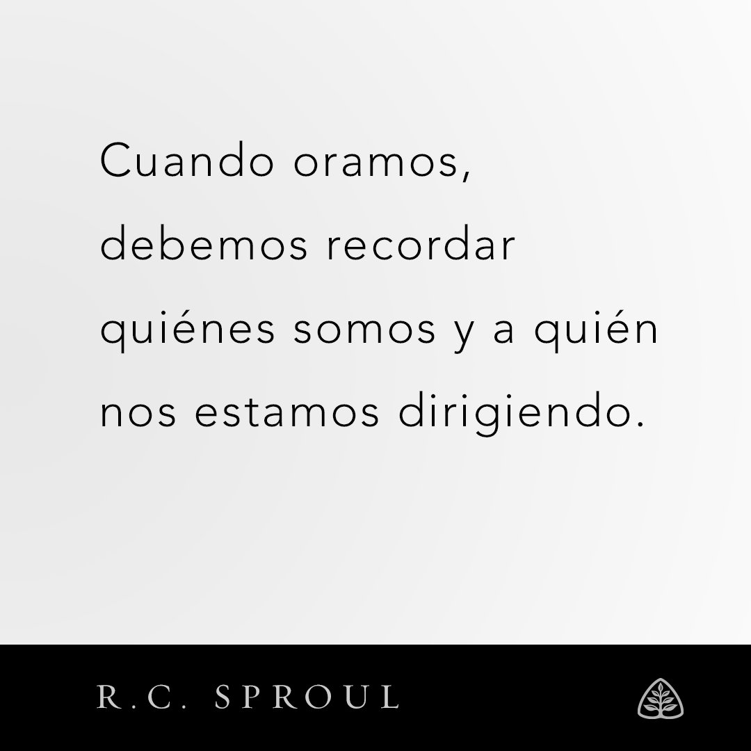 LigonierESP's tweet photo. Cuando oramos, debemos recordar quiénes somos y a quién nos estamos dirigiendo. —@RCSproul https://t.co/Uio9D7ghCz