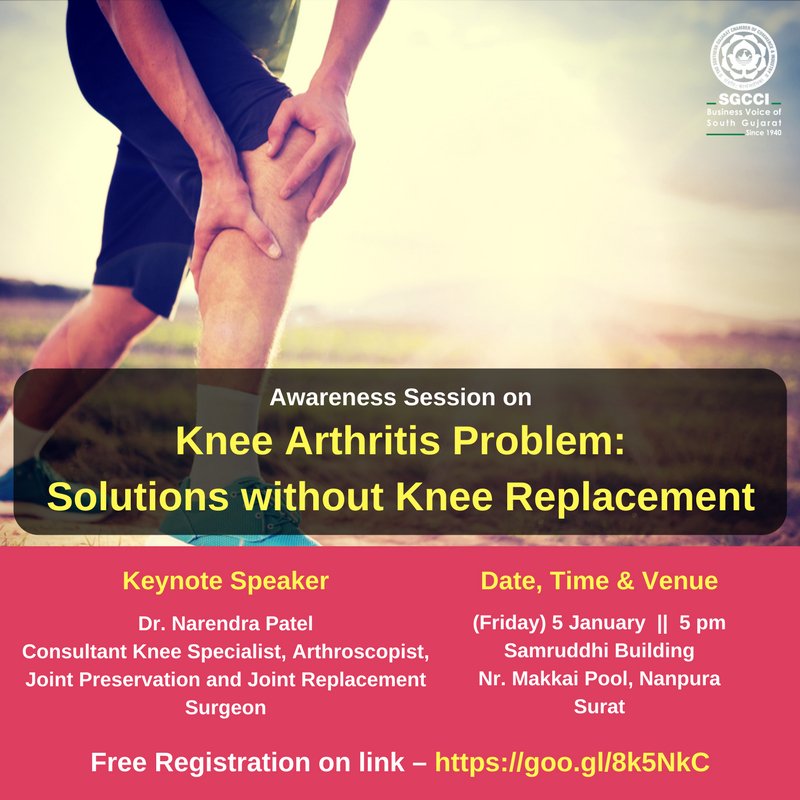 SGCCI_Surat's tweet photo. UR invited to attend an #Awareness #Session on #Knee_Arthritis_Problem: #Solutions without #Knee_Replacement by Dr. Narendra Patel, #Consultant_Knee_Specialist, #Arthroscopist, #Joint_Preservation and #Joint_Replacement #Surgeon
5 Jan @ 5pm @ Chamber
Regi https://t.co/wkiQL2DdAG https://t.co/BVJcAs3axx