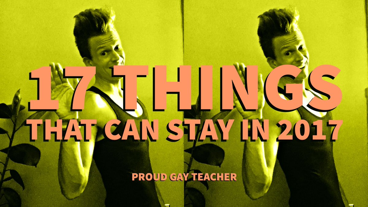 proudgayteacher's tweet photo. Watch and retweet if you have your own list of things that need to stay in 2017! What's on your list? New video here: https://t.co/OnP7cKIIKR #gay #gayteacher #gayman #proudgayteacher #gaypride #outandproudteacher #bye2017 #brave #2017list #LGBT #LGBTQ #list #kindergartenteacher https://t.co/uMnDRdcuuM