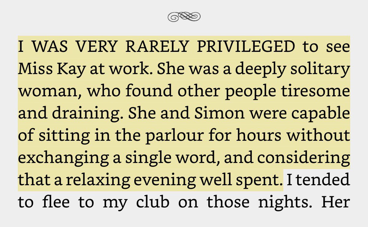 Screenshot from book. Text: "I was very rarely privileged to see Miss Kay at work. She was a deeply solitary woman, who found other people tiresome and draining. She and Simon were capable of sitting in the parlour for hours without exchanging a single word, and considering that a relaxing evening well spent."