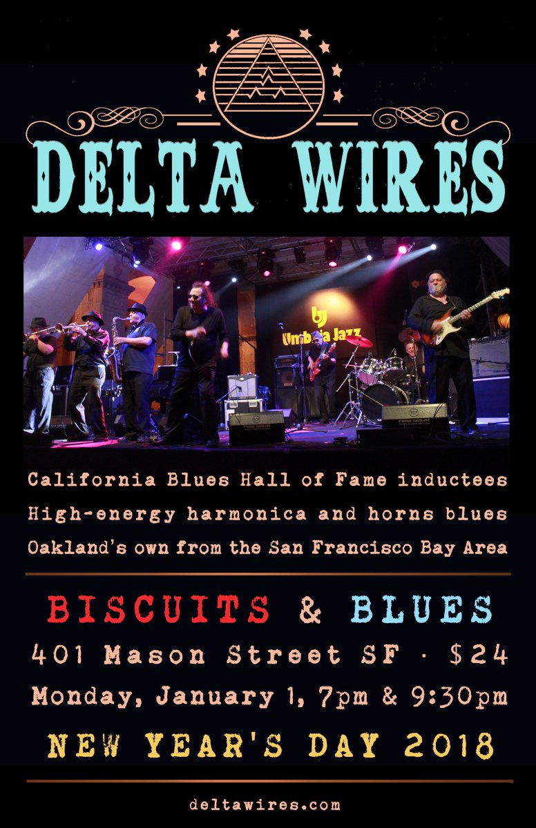 deltawires's tweet photo. Ring in the NEW YEAR with DELTA WIRES high-energy big band, harmonica and horns blues in San Francisco at Biscuits &amp; Blues on Monday, January 1, 2018, at 401 Mason Street. Two shows! 7pm and 9:30pm. $24. Reserve tickets here: https://t.co/6PvncKZUWs @deltawires @biscuitbluessf https://t.co/uNWH5u7EUX