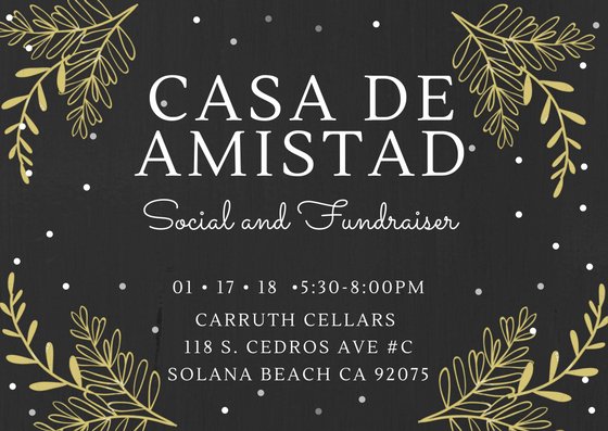 On January 17th <a href="/Casa_de_Amistad/">Casa de Amistad</a> will kick off the new year with a social and fundraiser at <a href="/CarruthCellars/">Carruth Cellars</a> Solana Beach location. Please join us and bring a friend or two or three! 20% of the proceeds will go to help support programming  <a href="/Casa_de_Amistad/">Casa de Amistad</a>.