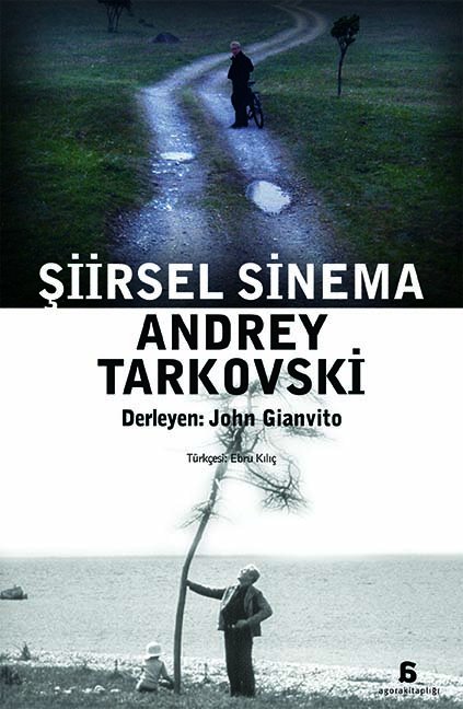 Andrey Tarkovski'nin Agora'dan çıkan kitapları: "Mühürlenmiş Zaman" / "Şiirsel Sinema" / "Zaman Zaman İçinde"...