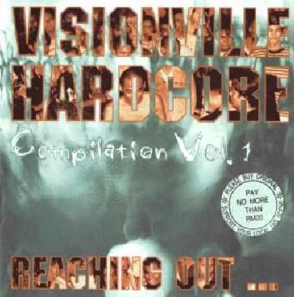 The first wave of Malaysian Hardcore 1992-1998 

Visionville Hardcore compilation CD yg rilis pd tahun 1996 antara titik kepada pengembangan muzik aliran hardcore tanah air. 
Antara band yang terbabit dlm produksi ini Disaster Funhouse, Chronic Mass,NET,Projek AK &amp; Another Side.