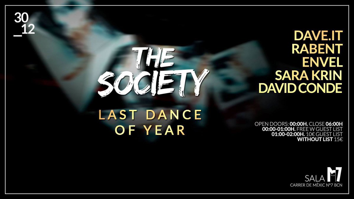 AfterHoursBcn's tweet photo. HOY!! The Society presenta at M7 (C/ Méjico, 7, Barcelona) -> Last Dance Of Year!! Dave.IT, Rabent, Envel, Sara Karin, David Conde. Tickets at https://t.co/hMv6snO2qK y oficinas de Correos. https://t.co/agPLsRSeSI