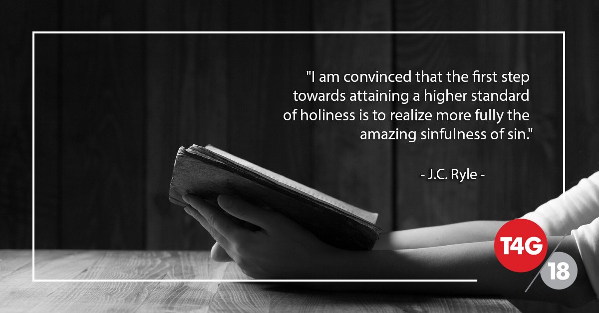"I am convinced that the first step towards attaining a higher standard of holiness is to realize more fully the amazing sinfulness of sin." - J.C. Ryle

Register for T4G18, April 11-13: goo.gl/y7Mcom